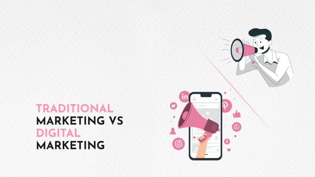 Traditional marketing vs Digital marketing Which Strategy need to Choose