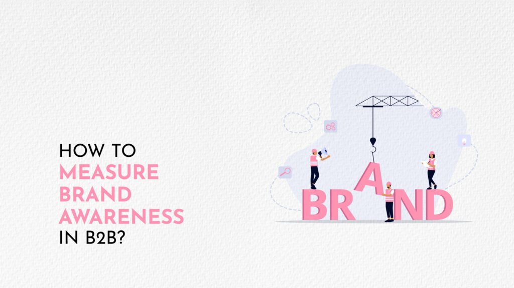 How to Measure Brand Awareness in B2B